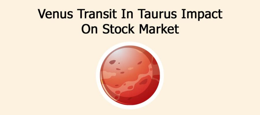 Venus Transit In Taurus Impact On Stock Market