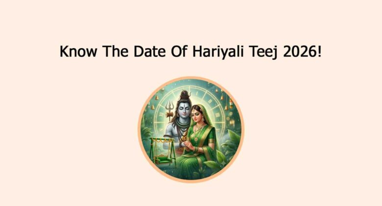 Know The Date Of Hariyali Teej 2026!