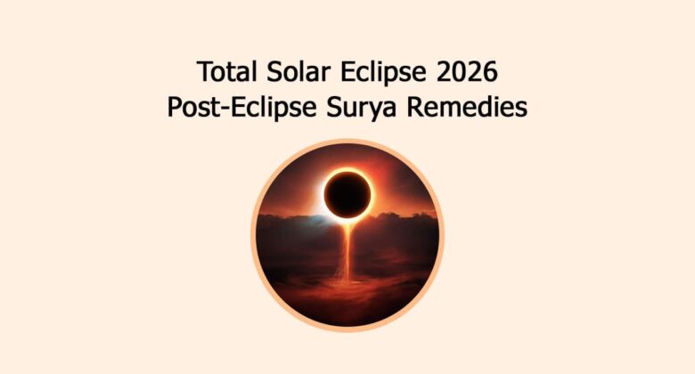Total Solar Eclipse 2026 Post-Eclipse Surya Remedies