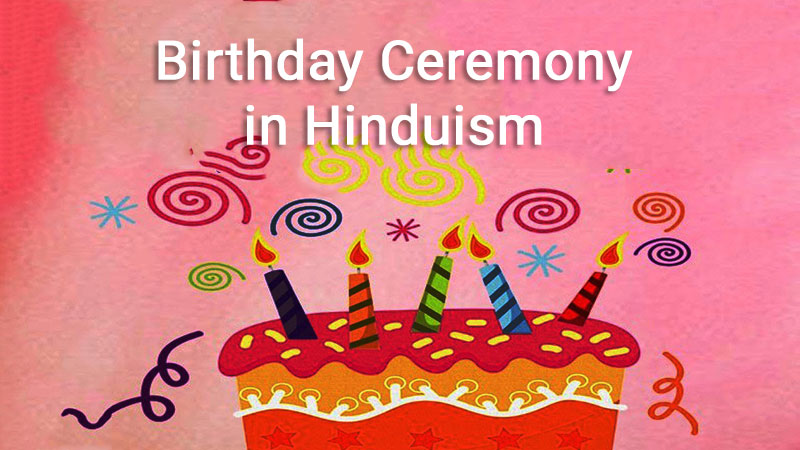 Birthday Ceremony in Hinduism and Rituals To Follow