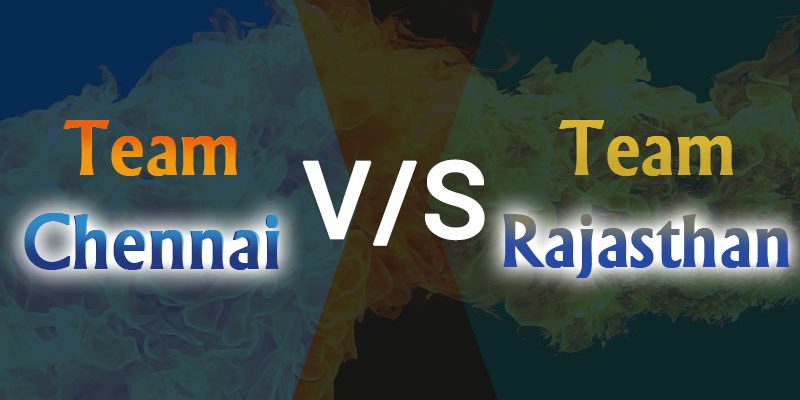 Chennai Super Kings Vs Rajasthan Royals