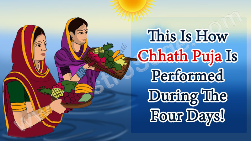 Chhath Puja Special: Rituals Performed During Four Auspicious Days Of Chhath!