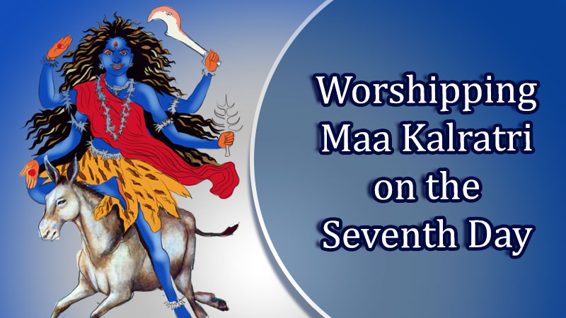 Sharad Navratri Day 7: Glory Of Worshipping Maa Kalratri