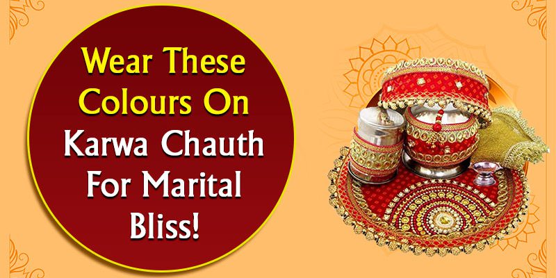 Wear These Colours On Karwa Chauth For Marital Bliss
