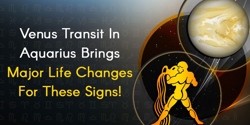 Venus Transit In Aquarius