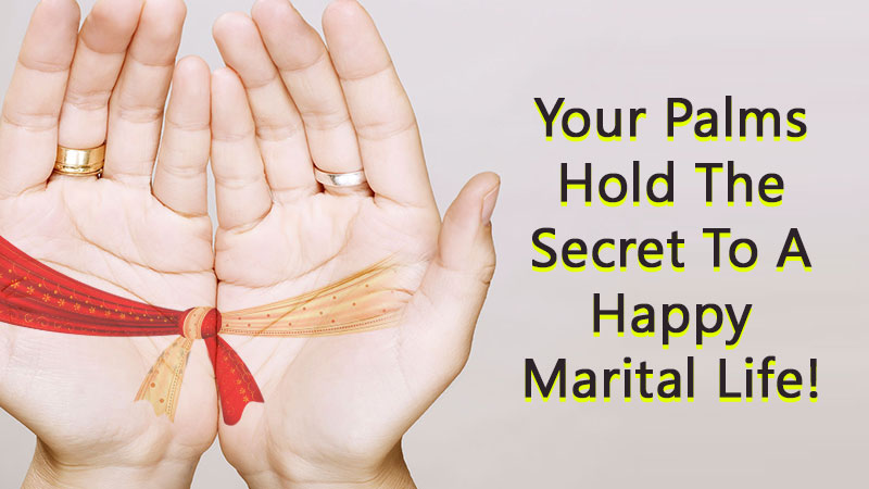 Palmistry Secrets To A Happy Married Life!
