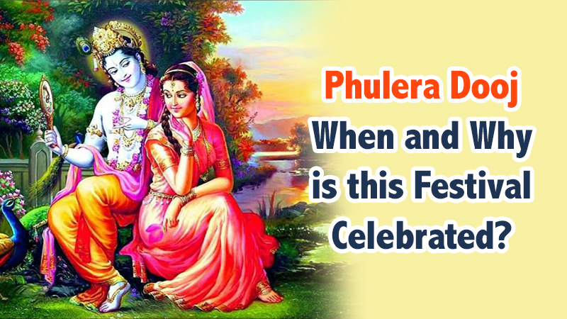 Phulera Dooj – Know When and Why is this Festival Celebrated?