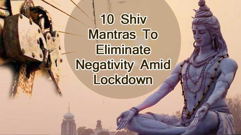 Shiva Mantras to Strengthen Mental Power During Times Of Corona