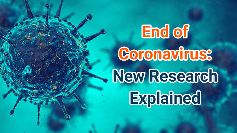 End of Coronavirus: New Research Explained!