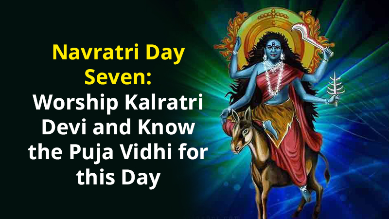 Chaitra Navratri Day Seven : Goddess Kalratri Worshipped on this Day