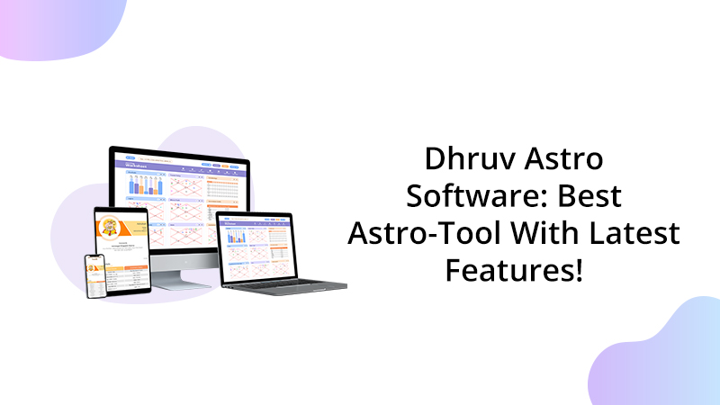 Dhruv Astro Software Introduces Latest Features & New Modules