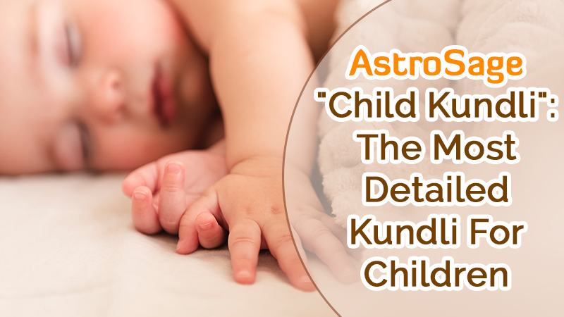 New “Child Kundli” Can Transform Your Child’s Life!