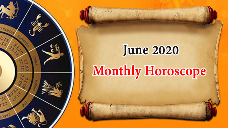 June 2020 Monthly Horoscope: Monthly Predictions Out!