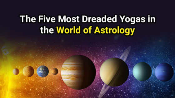 Know About These Most Feared Yogas In Astrology!