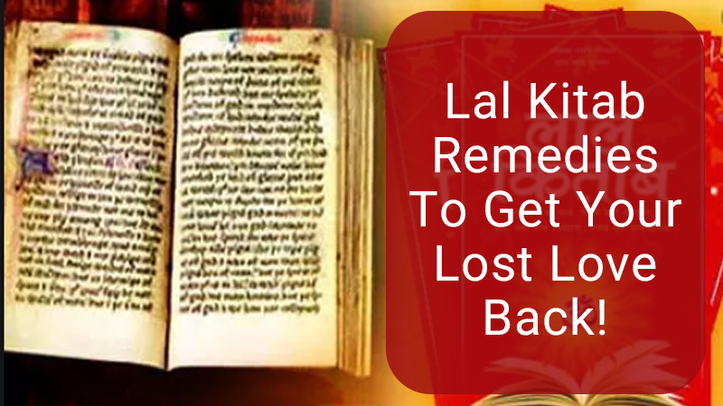 Divine Lal Kitab Remedies Will Help You Get Your Lost Love Back!