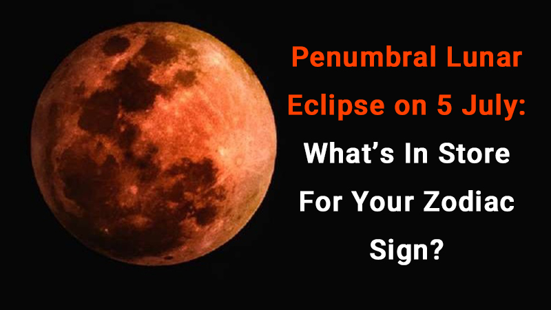 Third Penumbral Lunar Eclipse Of The Year On 05 July, Know The Predictions For Your Sign!