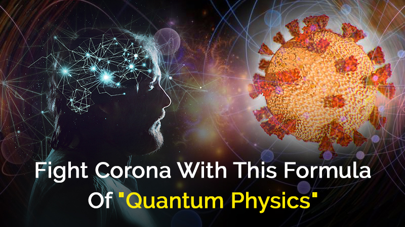 Fight Against Coronavirus With This Formula Of “Quantum Physics”