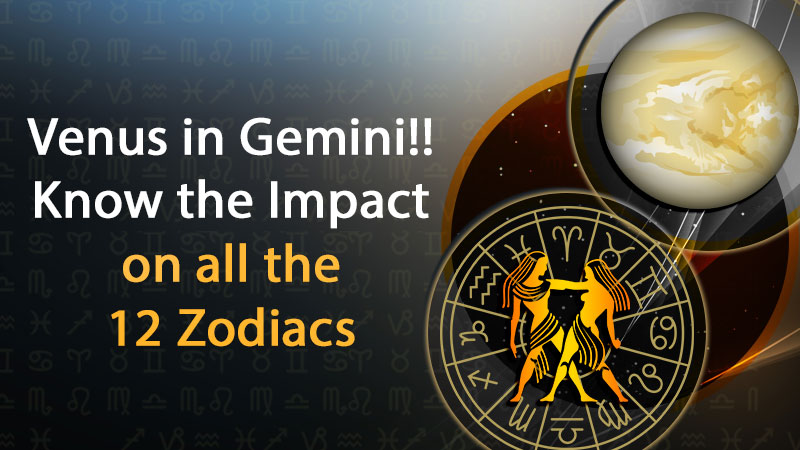 Venus transits in Gemini on the first day of August, know the effect on your zodiac sign!