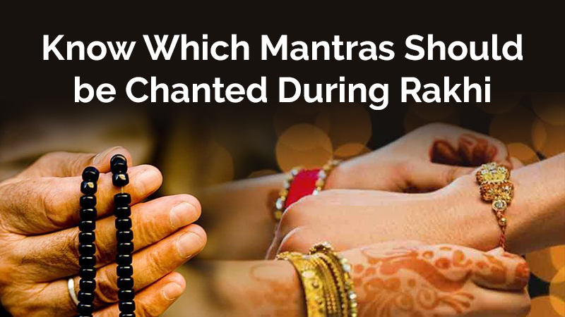 Mantra Recitation During Rakhi! Here is What you Need to Know