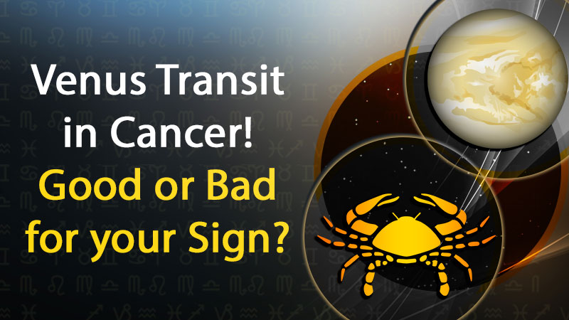 Transit of Venus in Cancer, Know its Effects on all Zodiac Signs!