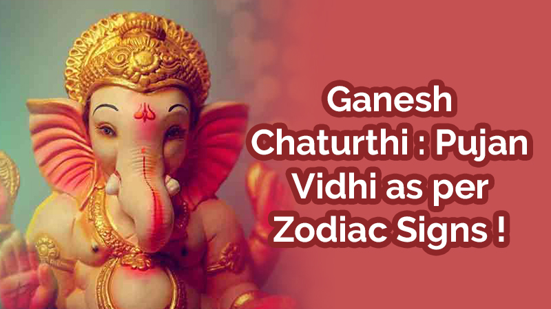 Ganesh Chaturthi Puja Rituals As Per Zodiac Signs 5868