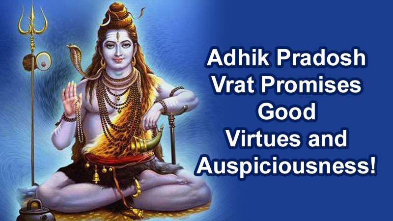 Pradosh Vrat (Adhik) : Significance, Pujan Vidhi & Shubh Muhurat
