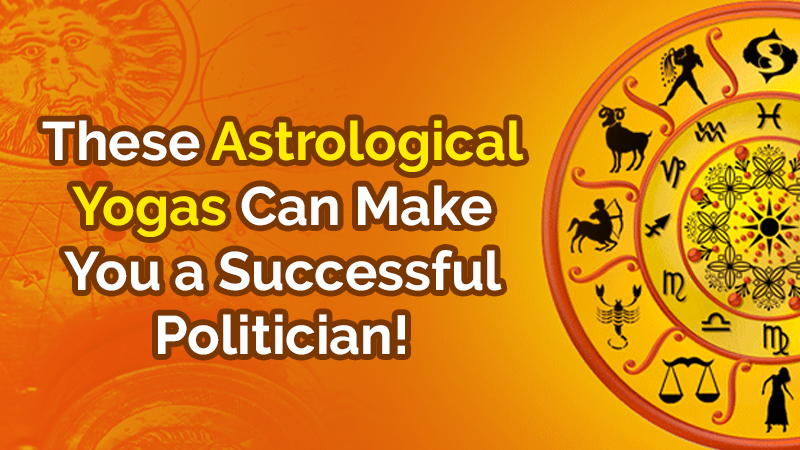 These Yogas in Kundli Are Responsible for Making you a Successful Politician. Know How!