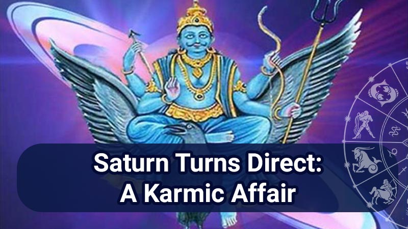 Saturn Turns Direct in Capricorn: Major Life Changes On Cards!