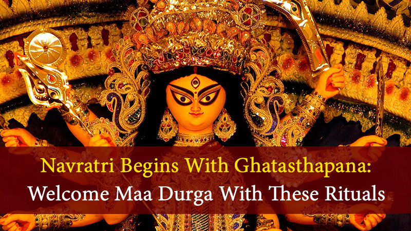 Welcome Maa Durga With Ghatasthapana On First Day Of Sharad Navratri!