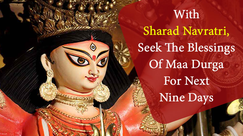 Sharad Navratri To Commence Soon: Venerate Nine Divine Incarnations Of Maa Durga For Nine Days!