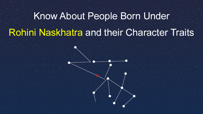 Rohini Nakshatra in Astrology and its Sparkling Influence!