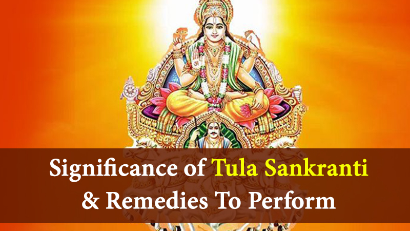 Perform These Rituals To Be Blessed By Lord Sun On Tula Sankranti!