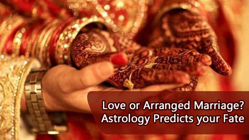 Love or Arranged Marriage? How Astrology Decides Which is Best for you?