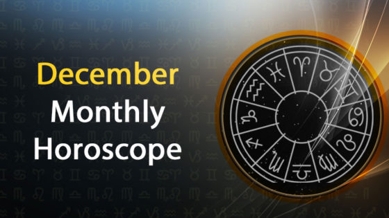 December Monthly Horoscope: Know What this Month has in Store for You!
