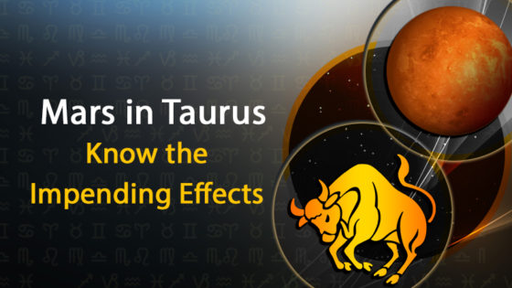 Mars Transit in Taurus : Know Its Impact On All 12 Zodiac Signs