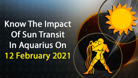 Sun Transit : Know How This Transit Will Impact All the 12 Zodiac Signs!
