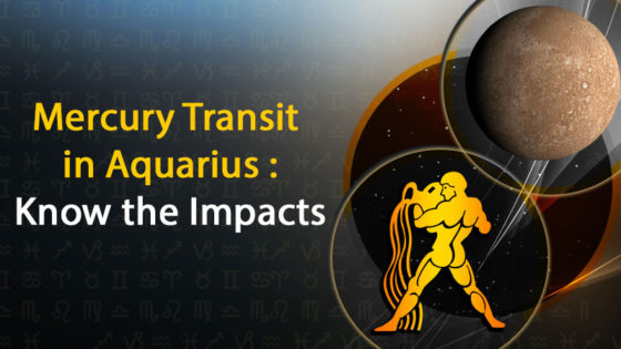 Mercury Transit in Aquarius on 11 March, Know Its Impact On All 12 Zodiac Signs!