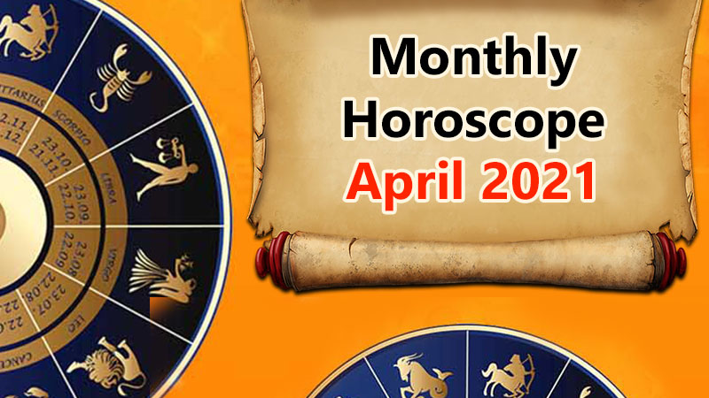 April Monthly Horoscope 2021 Zodiac Wise Predictions Reveal Your