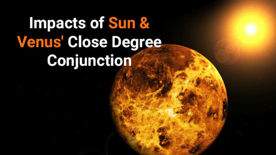 Sun-Venus’ Close Degree Conjunction on 24 March, Know the Impending Impacts!