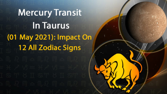 Mercury transit in Taurus, Favourable for Which Zodiac Sign? Find Out Now!