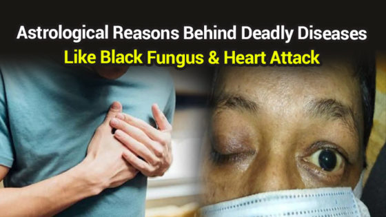 Black Fungus & Heart Attack : The Dasha of Planets Reveal It All!