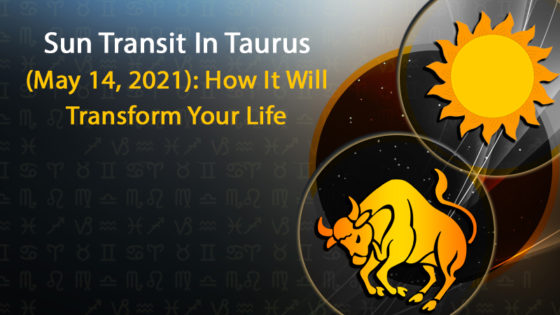 Sun Transit in Taurus: How Does It Impact Different Zodiac Signs?