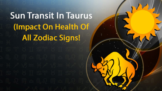 Sun Transit in Taurus Amidst Corona Pandemic, Zodiac Wise Impact On Health