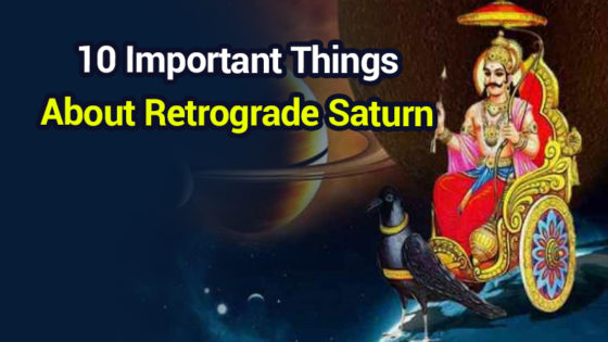 Retrograde Saturn & 10 Important Facts Associated With It