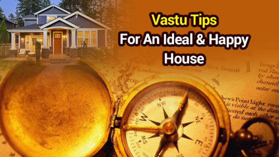 Easy Vastu Remedies For A Prosperous “Home Sweet Home”