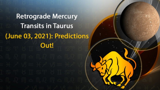 Retrograde Mercury Transits in Taurus: These Zodiac Signs Need To Be Cautious!