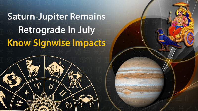 Saturn-Jupiter In Retrograde Motion In July, Know Zodiac-Wise Impact