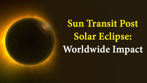 Sun Transit Soon After Solar Eclipse: Know Its Global Impact