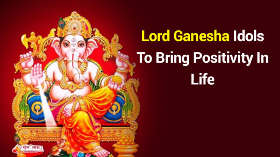 Know The Significance Of Different Idols Of Lord Ganesha