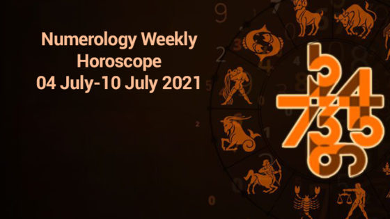 Numerology Weekly Horoscope 04 July – 10 July 2021